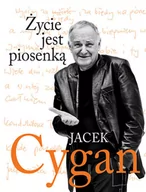 Felietony i reportaże - Znak Życie jest piosenką - Jacek Cygan - miniaturka - grafika 1