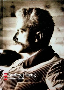 Andrzej Strug Dzieło i czasy - Biografie i autobiografie - miniaturka - grafika 1