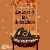 Audiobooki - romanse - Zadzwoń, jak dojedziesz - miniaturka - grafika 1