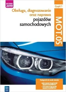 WSiP Obsługa, diagnoz oraz naprawa poj. sam. MOT.05 cz1 praca zbiorowa - Podręczniki dla liceum - miniaturka - grafika 1