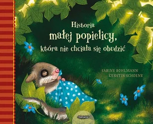 Historia małej popielicy która nie chciała się obudzić Sabine Bohlmann Kerstin Schoene - Powieści i opowiadania - miniaturka - grafika 2