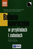 Podręczniki dla szkół wyższych - Badania operacyjne w przykładach i zadaniach - Karol Kukuła, Zbigniew Jędrzejczyk, Jerzy Skrzypek - miniaturka - grafika 1