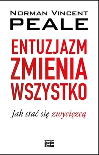 Studio Emka Entuzjazm zmienia wszystko - Norman V. Peale - Psychologia - miniaturka - grafika 2