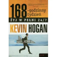 Biznes - Helion 168-godzinny tydzień.Żyj w pełni 24/7. Kevin Hogan Kevin Hogan - miniaturka - grafika 1