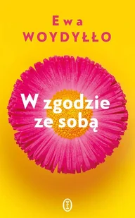 W zgodzie ze sobą - Ewa Woydyłło - Psychologia - miniaturka - grafika 1
