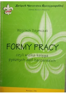 Formy pracy czyli wielka księga pysznych dań harcerskich - Książki kucharskie - miniaturka - grafika 1