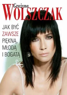 Jak Być Zawsze Młodą, Piękną i Bogatą - Moda i uroda - miniaturka - grafika 1