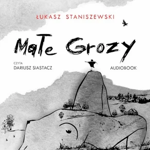 Małe Grozy Łukasz Staniszewski - Audiobooki - literatura piękna - miniaturka - grafika 1