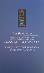 Zwierciadło gasnącego świata Jan Bobrzyński - Polityka i politologia - miniaturka - grafika 1