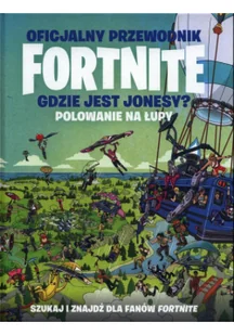 Oficjalny przewodnik Fortnite. Gdzie jest Jonesy? Polowanie na łupy - Rozwój osobisty - miniaturka - grafika 2