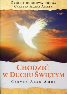 Esprit Chodzić w Duchu Świętym - Carver Alan Ames - Religia i religioznawstwo - miniaturka - grafika 2