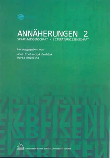 Annäherungen 2 Sprachwissenschaft - Literaturwissenschaft - Stolarczyk-Gembiak Anna, Woźnicka Marta - Filologia i językoznawstwo - miniaturka - grafika 1