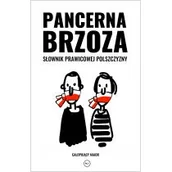 Książki o kulturze i sztuce - Pancerna Brzoza Słownik Prawicowej Polszczyzny Galopujący Major - miniaturka - grafika 1