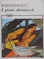 Książki o kulturze i sztuce - Z pieśni chóralnych - miniaturka - grafika 1