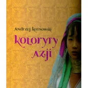 Albumy krajoznawcze - AKOT Andrzej Kotnowski Koloryt Azji - miniaturka - grafika 1