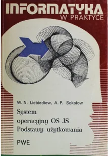 Informatyka w praktyce System operacyjny OS JS Podstawy użytkowania - Systemy operacyjne i oprogramowanie - miniaturka - grafika 1