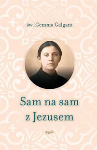Sam na sam z Jezusem - Religia i religioznawstwo - miniaturka - grafika 1