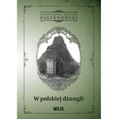 Książki podróżnicze - Miles W polskiej dżungli Ossendowski Ferdynand Antoni - miniaturka - grafika 1