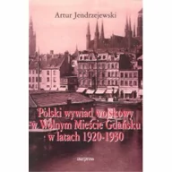 Historia Polski - MARPRESS Polski wywiad wojskowy w Wolnym Mieście Gdańsku w latach 1920-1930 Artur Jendrzejewski - miniaturka - grafika 1