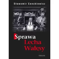 Zysk i S-ka Sprawa Lecha Wałęsy - Sławomir Cenckiewicz - Historia świata - miniaturka - grafika 1