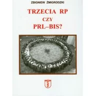 Historia świata - Zbigniew Żmigrodzki Trzecia RP czy PRL-bis$65 - miniaturka - grafika 1