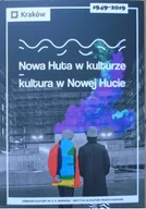 Książki o kulturze i sztuce - Nowa Huta w kulturze kultura w Nowej Hucie - miniaturka - grafika 1
