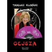 Książki o kinie i teatrze - Bellona Gejsza (+CD AUDIO) - Tadeusz Kijański - miniaturka - grafika 1