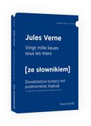 Pozostałe języki obce - Ze Słownikiem Vingt mille lieues sous les mers - Dwadzieścia tysięcy mil podmorskiej żeglugi z podręcznym słownikiem francusko-polskim Verne  Jules - miniaturka - grafika 1