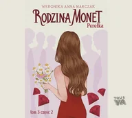 Audiobooki dla dzieci i młodzieży - Perełka. Rodzina Monet. Tom 3. Część 2 - miniaturka - grafika 1