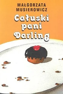 Całuski pani Darling - Literatura popularno naukowa dla młodzieży - miniaturka - grafika 1