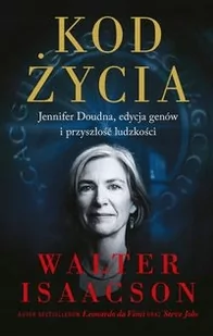 Kod życia. Jennifer Doudna, edycja genów i przyszłość ludzkości - Biografie i autobiografie - miniaturka - grafika 1