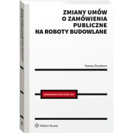 Prawo - Zmiany umów o zamówienia publiczne na roboty budowlane Hanna Drynkorn - miniaturka - grafika 1