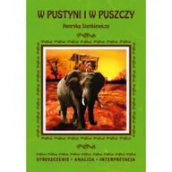 Lektury szkoła podstawowa - Literat W pustyni i w puszczy Henryka Sienkiewicza - Mądry Anna - miniaturka - grafika 1