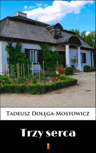 Trzy serca Tadeusz Dołęga-Mostowicz - E-booki - literatura polska - miniaturka - grafika 1