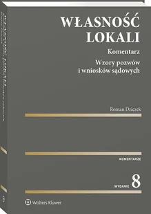 Własność lokali. Komentarz. Wzory pozwów i wniosków sądowych [PRZEDSPRZEDAŻ] - Prawo - miniaturka - grafika 1