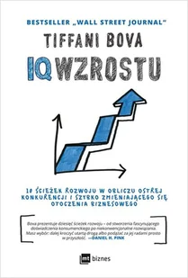 IQ Wzrostu 10 ścieżek rozwoju w obliczu ostrej konkurencji i szybko zmieniającego się otoczenia biznesowego Bova Tiffani - Poradniki hobbystyczne - miniaturka - grafika 1