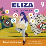 Audiobooki dla dzieci i młodzieży - Eliza i jej potwory - miniaturka - grafika 1