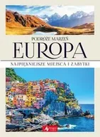 Albumy krajoznawcze - Podróże marzeń Europa - Opracowanie Zbiorowe - miniaturka - grafika 1