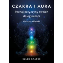 Czakra i aura Poznaj przyczyny swoich dolegliwości - Ezoteryka - miniaturka - grafika 1