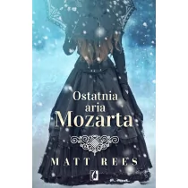 Ostatnia aria Mozarta - Matt Rees - Powieści historyczne i biograficzne - miniaturka - grafika 2