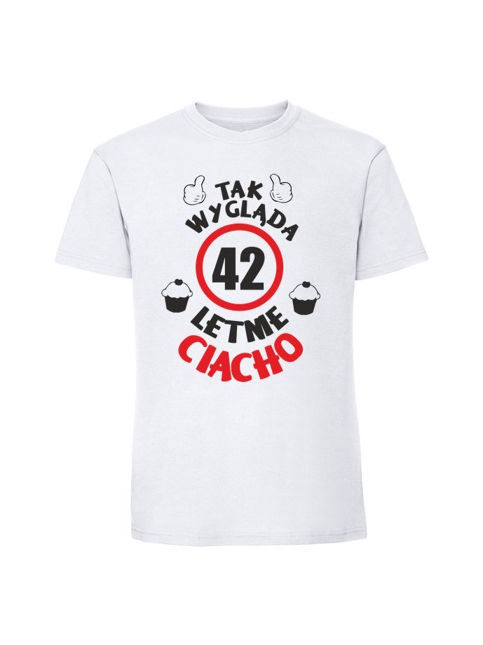 Męska koszulka z nadrukiem - 42 LETNIE CIACHO biały 5XL