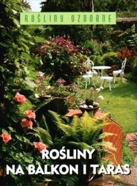Rośliny na balkon i taras - Poradniki hobbystyczne - miniaturka - grafika 1