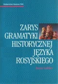 Książki do nauki języka rosyjskiego - Zarys Gramatyki Historycznej Języka Rosyjskiego - miniaturka - grafika 1