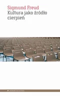 Filozofia i socjologia - Aletheia Kultura jako źródło cierpień - Zygmunt Freud - miniaturka - grafika 1