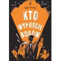 KTO WYPUŚCIŁ BOGÓW MAZ EVANS - Powieści - miniaturka - grafika 1
