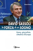 Pamiętniki, dzienniki, listy - David Sassoli. La forza di un sogno. Uomo, giornalista, cittadino d’Europa - miniaturka - grafika 1
