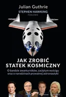 E-booki - biografie - Jak zrobić statek kosmiczny. O bandzie awanturników, zaciętym wyścigu oraz o narodzinach prywatnej astronautyki - miniaturka - grafika 1