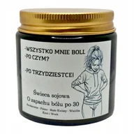 Świece - Świeca Sojowa PREZENT DLA PRZYJACÓŁKI KOLEŻANKI ZNAJOMEJ PO TRZYDZIESTCE - miniaturka - grafika 1