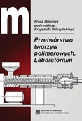 Technika - Przetwórstwo tworzyw polimerowych. Laboratorium - miniaturka - grafika 1