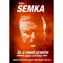 M Wydawnictwo Za a nawet przeciw - Piotr Semka - Biografie i autobiografie - miniaturka - grafika 1